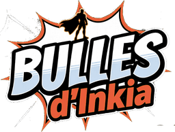 Bulles d'Inkia